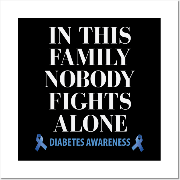 In This Family Nobody Fights Alone Diabetes Awareness Wall Art by Chelseaforluke